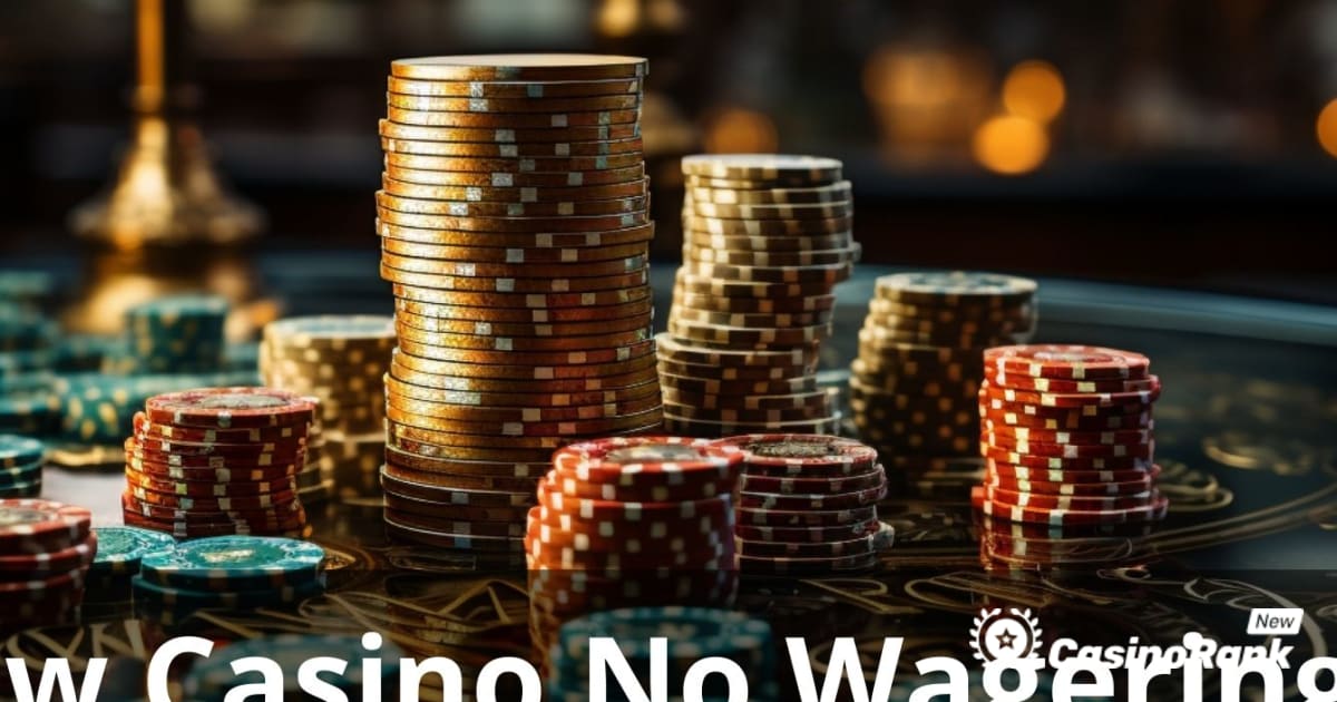 Best New Casino with No Wagering Requirements: The Ultimate Guide
